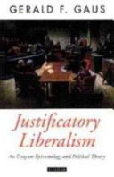 Justificatory liberalism : an essay on epistemology and political theory /