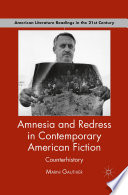 Amnesia and Redress in Contemporary American Fiction : Counterhistory /