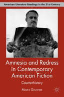 Amnesia and redress in contemporary American fiction : counterhistory /