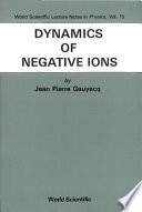 Dynamics of negative ions /