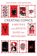 Creating comics : a writer's and artist's guide and anthology /