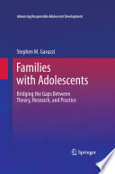 Families with adolescents : bridging the gaps between theory, research, and practice /