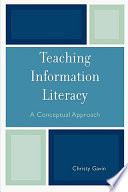 Teaching information literacy : a conceptual approach /