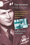 The general and his daughter : the wartime letters of General James M. Gavin to his daughter Barbara /