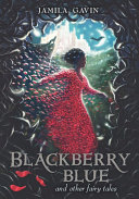 Blackberry Blue and other fairy tales /