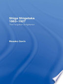 Shiga Shigetaka, 1863-1927 : the forgotten enlightener /