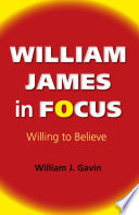 William James in focus : willing to believe /