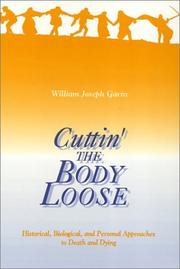 Cuttin' the body loose : historical, biological, and personal approaches to death and dying /