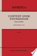 Context over Foundation : Dewey and Marx /