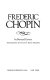 Frederic Chopin /