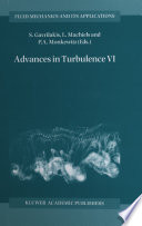 Advances in Turbulence VI : Proceedings of the Sixth European Turbulence Conference, held in Lausanne, Switzerland, 2-5 July 1996 /