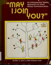May I join you? : an interpersonal needs approach to small group communication /
