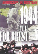 The Americans in Brittany, 1944 : the battle for Brest /
