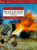 The war in the Pacific : from Pearl Harbor to Okinawa, 1941-1945 /