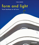 Form and light : from Bauhaus to Tel Aviv /