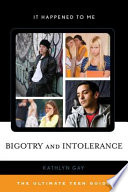 Bigotry and intolerance : the ultimate teen guide /