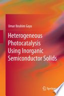 Heterogeneous photocatalysis using inorganic semiconductor solids /