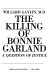 The killing of Bonnie Garland : a question of justice /