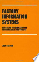 Factory information systems : design and implementation for CIM management and control /