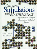 Computer simulations with Mathematica : explorations in complex physical and biological systems /