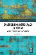 Engendering democracy in Africa : women, politics and development /