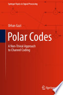 Polar Codes : A Non-Trivial Approach to Channel Coding /