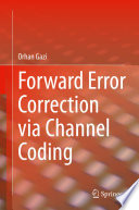 Forward Error Correction via Channel Coding /