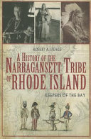 A history of the Narragansett tribe of Rhode Island : keepers of the bay /