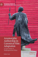 Anamorphic authorship in canonical film adaptation : a case study of Shakespearean films /