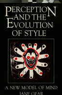 Perception and the evolution of style : a new model of mind /
