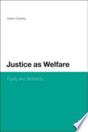 Justice as welfare : equity and solidarity /