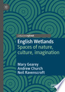 English Wetlands : Spaces of nature, culture, imagination /