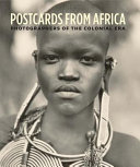 Postcards from Africa : photographers of the colonial era : selections from the Leonard A. Lauder postcard archives /
