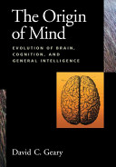 The origin of mind : evolution of brain, cognition, and general intelligence /