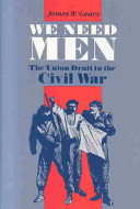 We need men : the Union draft in the Civil War /