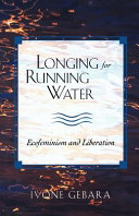 Longing for running water : ecofeminism and liberation /