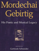 Mordechai Gebirtig : his poetic and musical legacy /