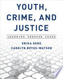 Youth, crime, and justice : learning through cases /
