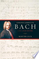 Johann Sebastian Bach : life and work /