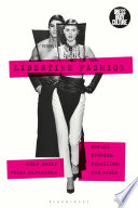 Libertine fashion : sexual freedom, rebellion, and style /