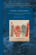 Tōhoku unbounded : regional identity and the mobile subject in prewar Japan /