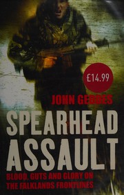 Spearhead assault : blood, guts and glory on the Falklands frontline /