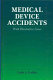 Medical device accidents : with illustrative cases /