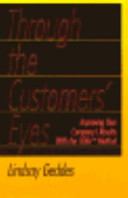 Through the customers' eyes : improving your company's results with the CORe method /