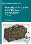 Memories of Asia Minor in Contemporary Greek Culture : An Itinerary /