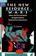 The new resource wars : native and environmental struggles against multinational corporations /