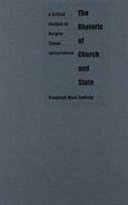 The rhetoric of church and state : a critical analysis of religion clause jurisprudence /