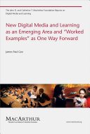New digital media and learning as an emerging area and "worked examples" as one way forward /