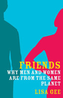 Friends : why men and women are from the same planet /