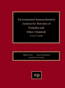 Environmental immunochemical analysis for detection of pesticides and other chemicals : a user's guide /